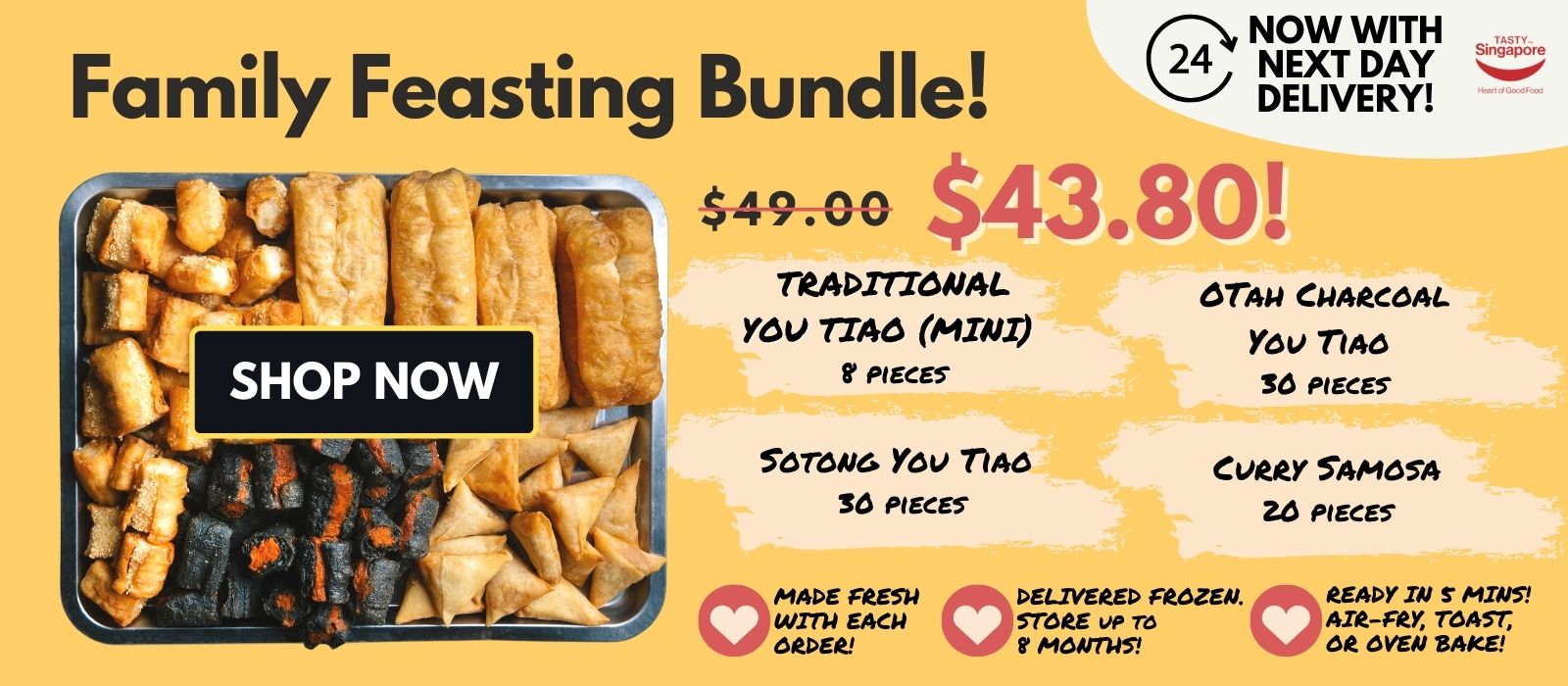 Fried Family Feasting Bundle, used to be $49.00 now available at $43.80 with next day delivery. It consists of 8 pieces of Traditional youtiao (mini), 30 pieces of Otah charcoal youtiao, 30 pieces Sotong Youtiao and 20 pieces Curry samosa. Delivered Frozen and can be stored up to 8 months. Ready in 5 mins, can be air-fried, toasted or oven baked. 