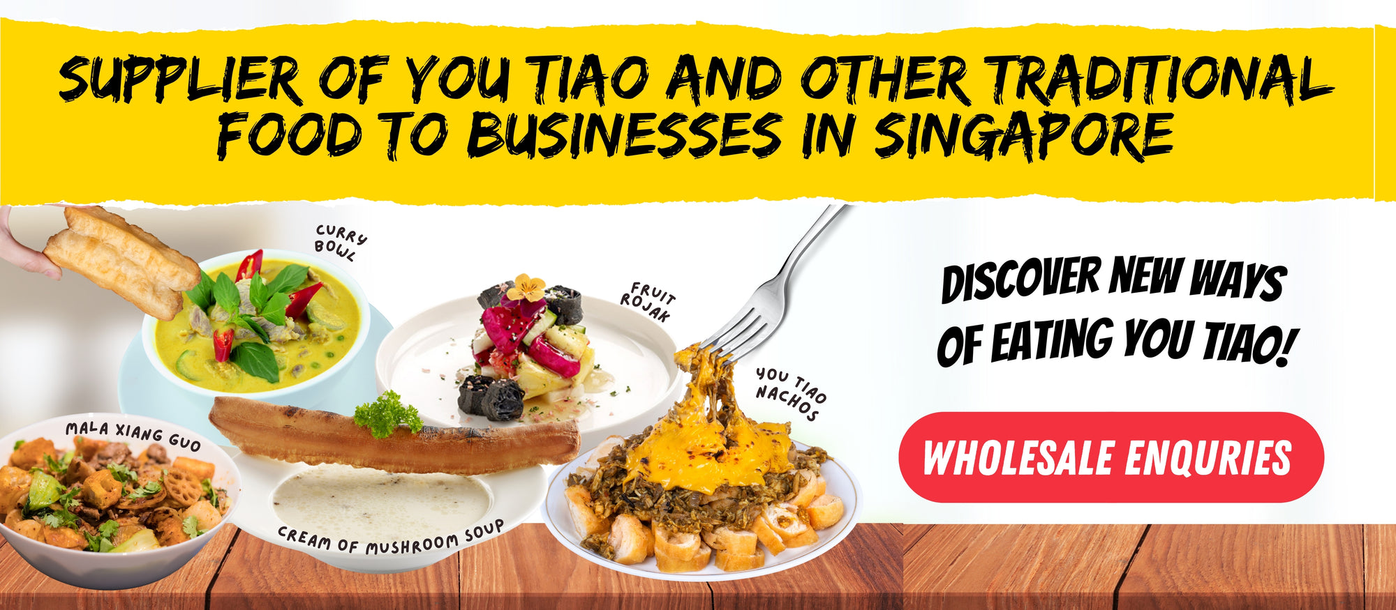 Supplier of Youtiao to businesses in Singapore. Discover new ways of eating Youtiao, curry bowl with Youtiao, Fruit rojak, Youtiao Nachos, Youtiao in Mala Xiang Guo, Cream of mushroom soup with Youtiao on the side. Wholesale enquires available. 